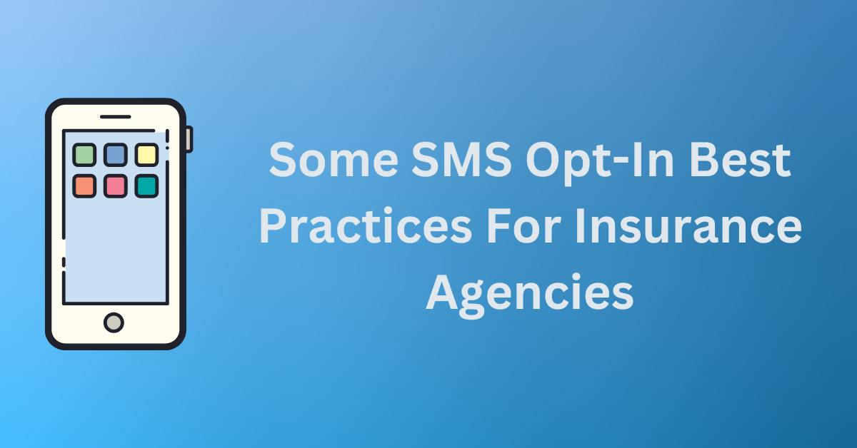 Some SMS Opt-In Best Practices For Insurance Agencies