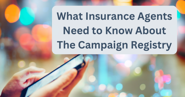 What Insurance Agents Need to Know About The Campaign Registry